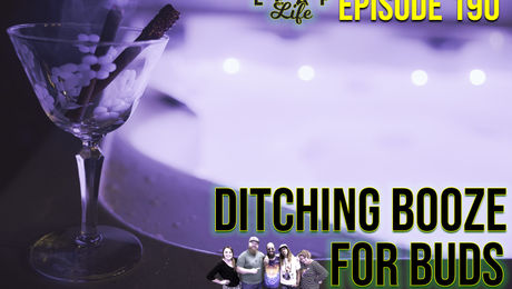 Show #190 – Ditching Booze For Buds