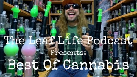 Leaf Life Show – Best of Cannabis Gadgetry