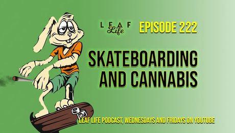 Show #222 – Skateboarding And Cannabis