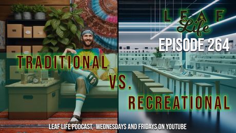 Show #264 – Traditional Vs Recreational